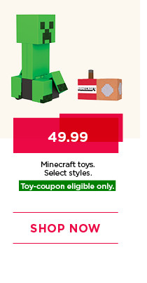 49.99 Minecraft toys. Select styles. Toy-coupon eligible only. Shop now.