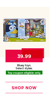 39.99 Bluey toys. Select styles. Toy-coupon eligible only. Shop now.