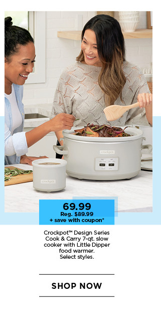 69.99 plus save with coupon Crockpot Design Series Cook and Carry 7-quart slow cooker with Little Dipper food warmer. Select styles. Shop now.