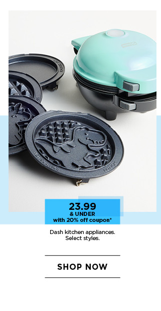 23.99 and under with 20% off coupon Dash kitchen appliances. Shop now.