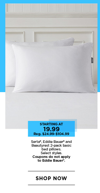 Starting at 19.99 Serta, Eddie Bauer and Beautyrest 2-pack basic bed pillows. Select styles. Coupons do not apply to Eddie Bauer. Shop now.