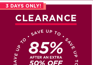 clearance save up to 85% after an extra 50% off. shop now.