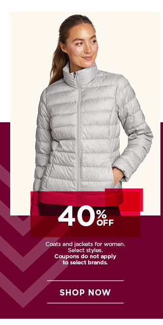 40% off coats and jackets for women. select styles. coupons do not apply to select brands. shop now. 