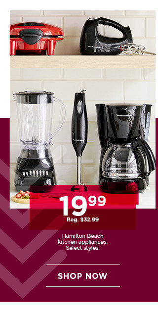 19.99 Hamilton Beach kitchen appliances. Select styles. Shop now.