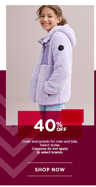 40% off coats and jackets for men and kids. select styles. coupons do not apply to select brands. shop now.