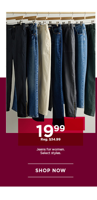 $19.99 jeans for women. select styles. shop now. 