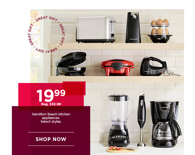 19.99 Hamilton Beach kitchen appliances. Select styles. Shop now.