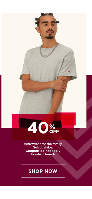 40% off active clothing for the family. select styles. coupons do not apply to select brands. shop now. 