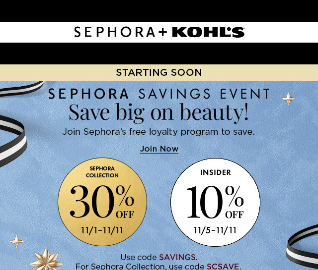 starting soon. sephora savings event. save big on beauty. join sephoras free loyalty program to save. join now.