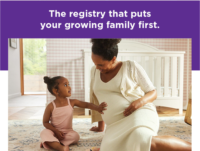 The registry that puts your growing family first.