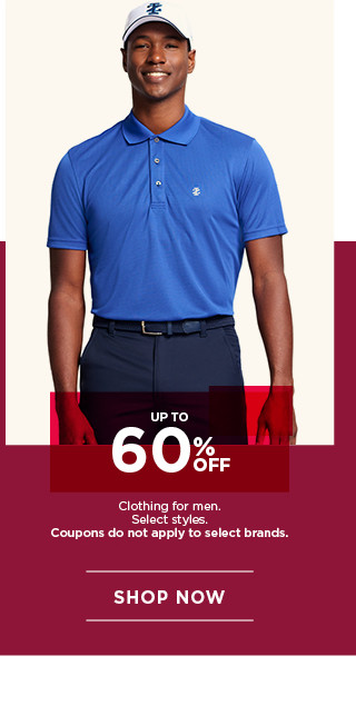 up to 60% off clothing for men. select styles. coupons do not apply to select brands. shop now.