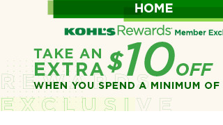 home. take an extra $10 off when you spend a minimum of $50. shop now. 