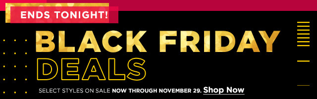 ends tonight, black friday deals. select styles on sale. shop now.