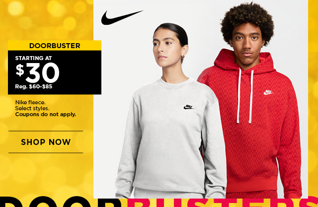 starting at $30 nike fleece. select styles. coupons do not apply. shop now. 