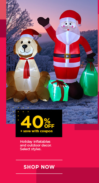 40% off plus save with coupon holiday inflatables and outdoor decor. Select styles. Shop now.