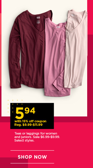 $5.94 with 15% off coupon tees or leggings for women and juniors. select styles. shop now. 