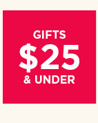 gifts $25 and under.