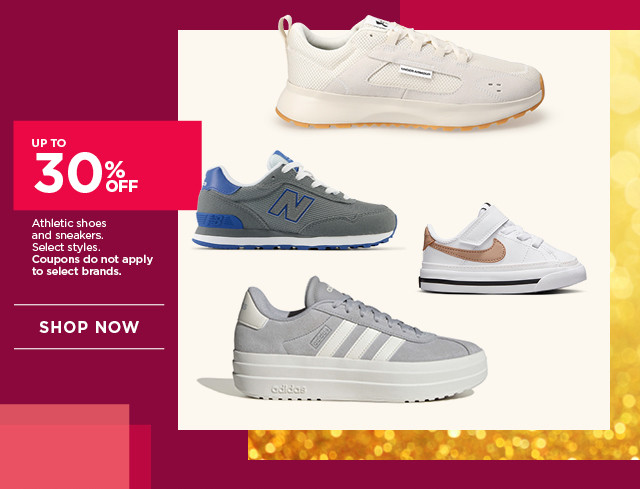 up to 30% off athletic shoes and sneakers for the family. select styles. coupons do not apply to select brands. shop now.