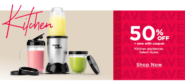 50% off plus save with coupon kitchen appliances. Select styles. Shop now.