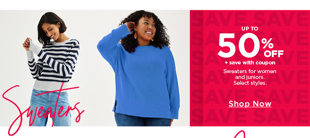 up to 50% off plus save with coupon sweaters for women and juniors. select styles. shop now. 