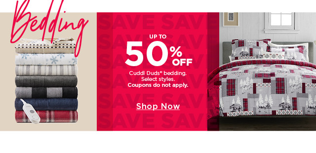 Up to 50% off Cuddl Duds bedding. Select styles. Coupons do not apply. Shop now.