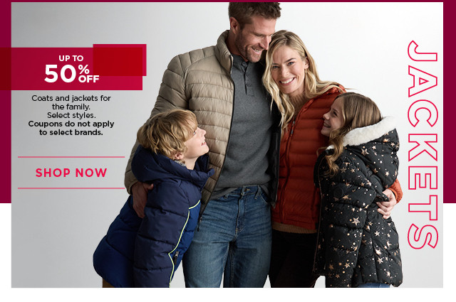 up to 50% off coats and jackets for the family. select styles. coupons do not apply for select brands. shop now.