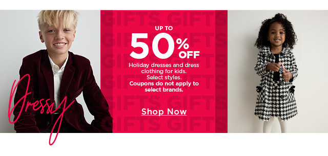 50% off holiday dresses and dress clothing for kids. Select styles. Coupons do not apply to select brands. Shop now.