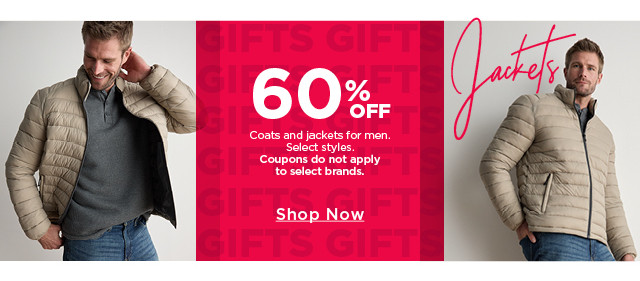 60% off coats and jackets for men. select styles. coupons do not apply to select brands. shop now. 