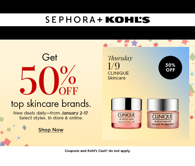 get 50% off top skincare brands. select styles. in store and online. shop now.