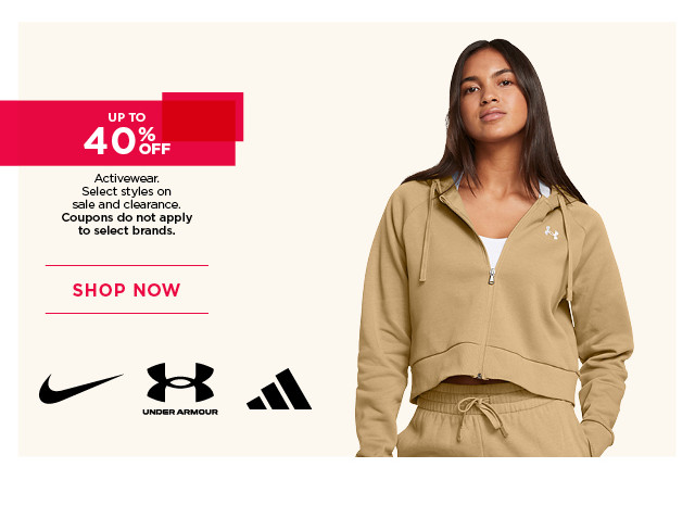 up to 40% off activewear. select styles on sale and clearance. coupons do not apply to select brands. shop now. 