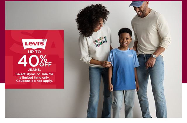 40% off levi's jeans. select styles. coupons do not apply. shop now. 