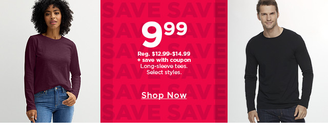 $9.99 plus save with coupon long-sleeve tee. select styles. shop now. 