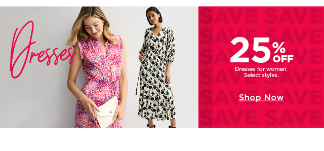 25% off dresses for women select styles. shop now. 