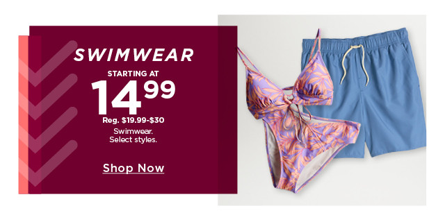 starting at $14.99 swimwear. 