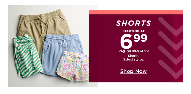 starting at $6.99 shorts. 