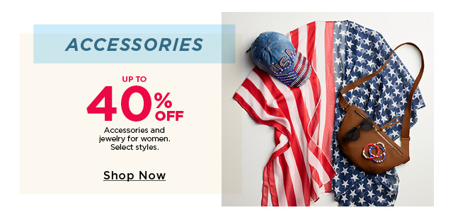 up to 40% off accessories and jewelry for women. 