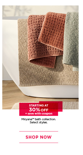 starting at 30% off miryana bath collection