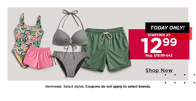starting at $12.99 swimwear. 