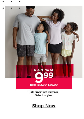 starting at $9.99 tek gear activewear. 