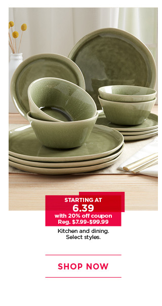 starting at $6.39 kitchen and dining. plus save with 20% off coupon.