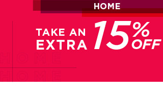 take an extra 15% off with promo code HOME15