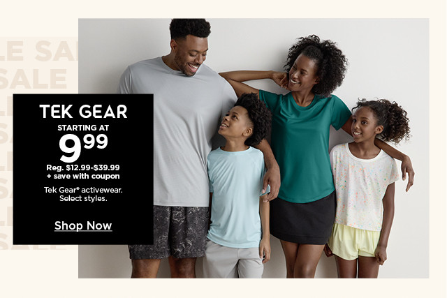 starting at $9.99 tek gear activewear. plus save with coupon. 