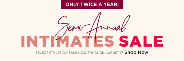 semi-annual intimates sale. 