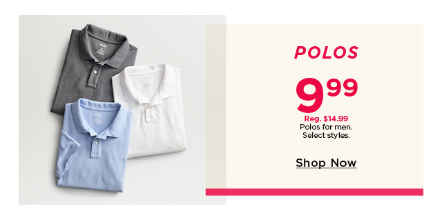 $9.99 polos for men. 
