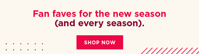 Fan faves for the new season
