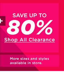 save up to 80%. shop all clearance.