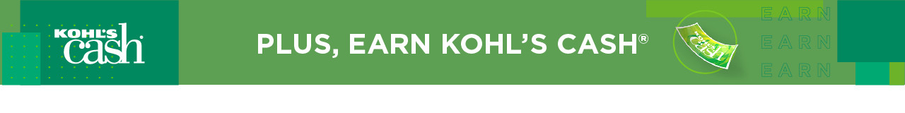 plus, earn kohl's cash. 