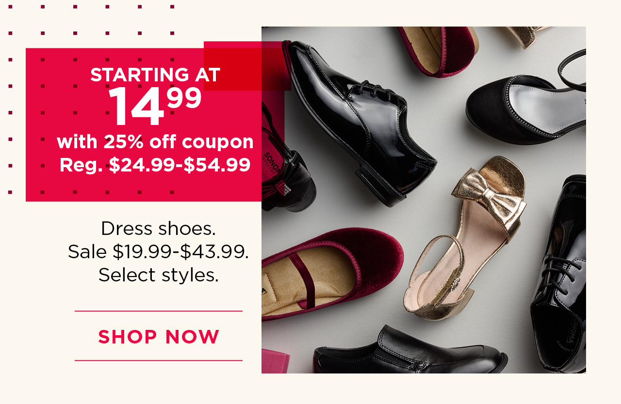 starting at $14.99 with 25% off coupon dress shoes