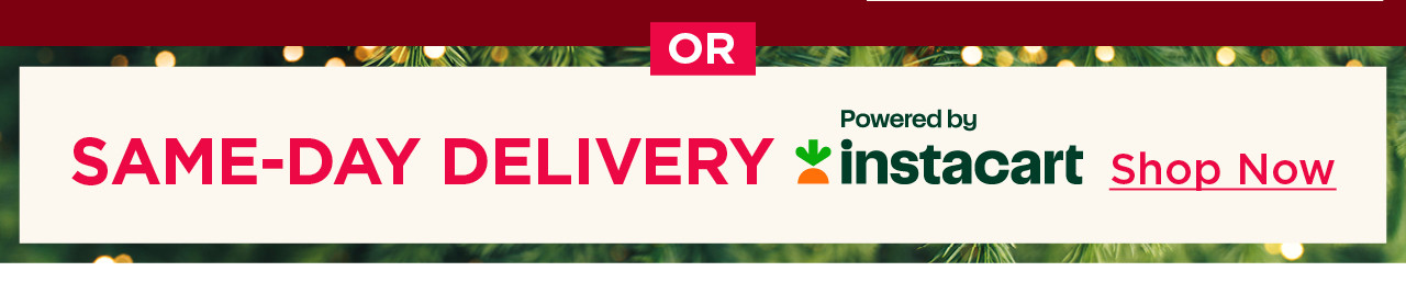 or same-day delivery with instacart. shop now.