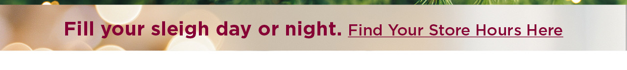 find your store hours here